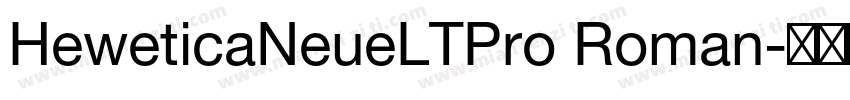 HeweticaNeueLTPro Roman字体转换